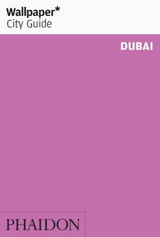 Könyv Wallpaper* City Guide Dubai Wallpaper City Guides