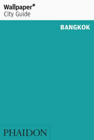Kniha Wallpaper* City Guide Bangkok Wallpaper