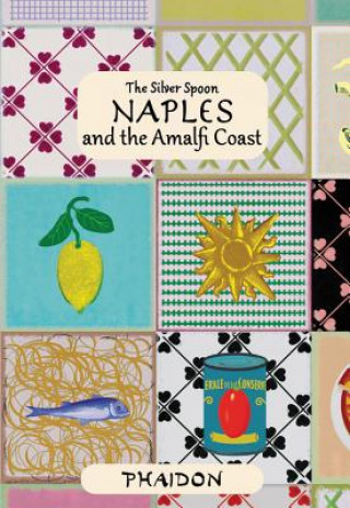 Knjiga Naples and the Amalfi Coast The Silver Spoon Kitchen