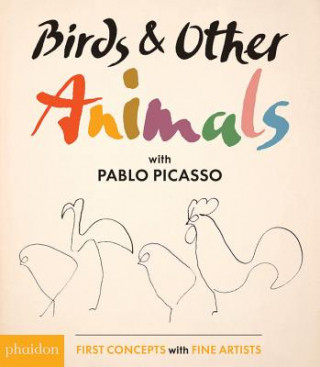 Kniha Birds & Other Animals: With Pablo Picasso Pablo Picasso