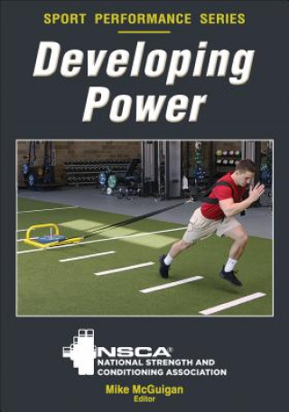 Kniha Developing Power Nsca -National Strength & Conditioning A