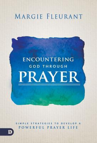 Carte Encountering God Through Prayer Margie Fleurant