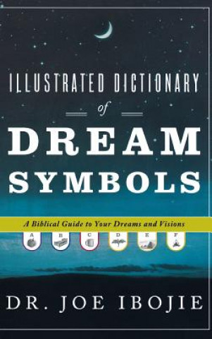 Könyv Illustrated Dictionary of Dream Symbols Joe Ibojie