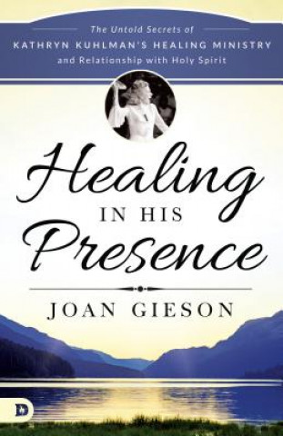 Book Healing in His Presence Joan Gieson