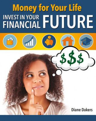 Книга Money for Your Life: Invest in Your Financial Future Diane Dakers