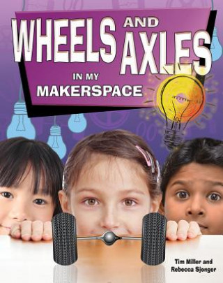 Książka Wheels and Axles in My Makerspace Tim Miller