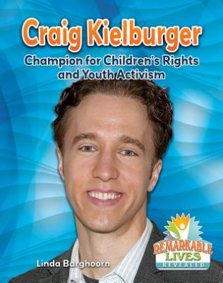 Knjiga Craig Kielburger: Champion for Children's Rights and Youth Activism Linda Barghoorn