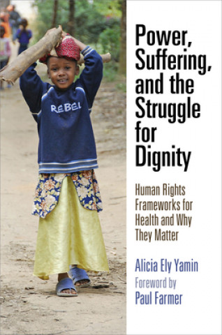 Könyv Power, Suffering, and the Struggle for Dignity Alicia Ely Yamin