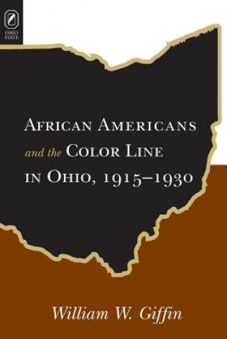 Kniha African Americans Color Line in Ohio William W. Giffin