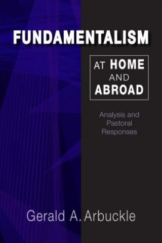 Kniha Fundamentalism at Home and Abroad Gerald A. Arbuckle