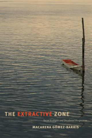 Carte Extractive Zone Macarena Gomez-Barris