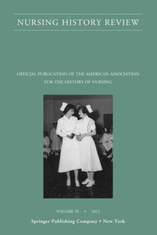 Książka Nursing History Review, Volume 20: Official Journal of the American Association for the History of Nursing Julie Fairman