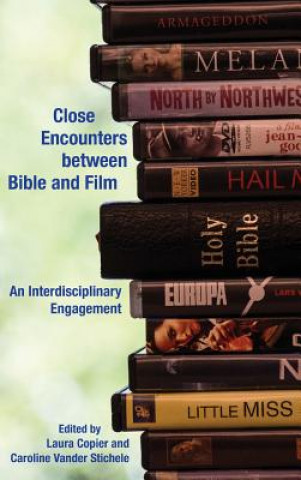 Livre Close Encounters between Bible and Film Laura Copier