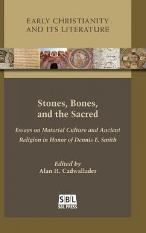 Książka Stones, Bones, and the Sacred Alan H. Cadwallader