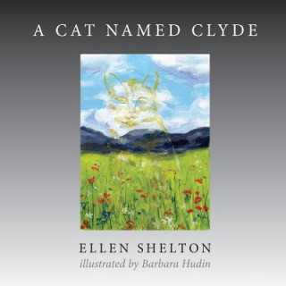 Książka CAT NAMED CLYDE Ellen Shelton