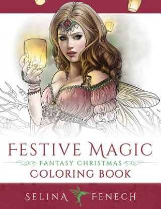 Книга Festive Magic - Fantasy Christmas Coloring Book Selina Fenech