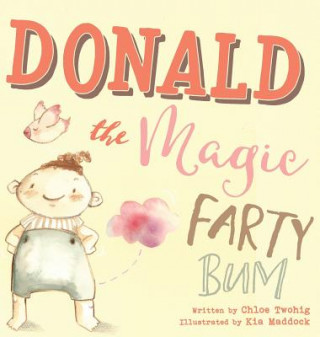 Carte Donald The Magic Farty Bum Chloe Twohig