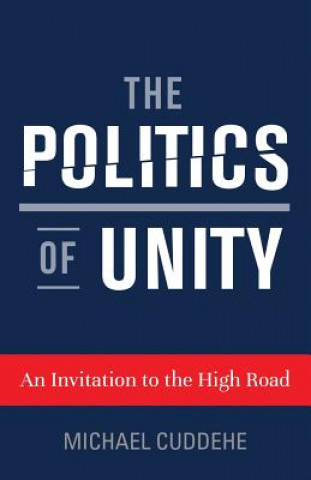 Kniha POLITICS OF UNITY Michael Cuddehe