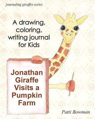 Kniha Jonathan Giraffe Visits a Pumpkin Farm Patti Bowman
