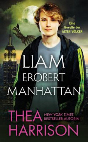 Książka Liam erobert Manhattan Thea Harrison