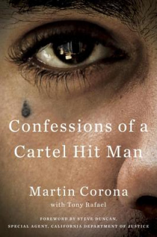 Könyv Confessions of a Cartel Hit Man Martin Corona