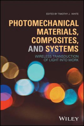 Kniha Photomechanical Materials, Composites, and Systems Timothy J White