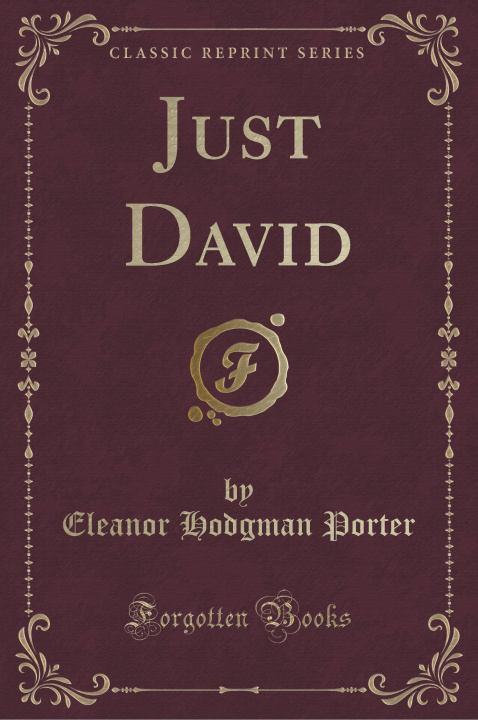Carte Just David (Classic Reprint) Eleanor Hodgman Porter