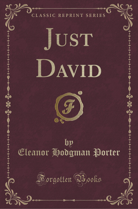 Kniha Just David (Classic Reprint) Eleanor Hodgman Porter