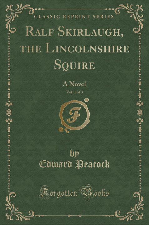 Livre Ralf Skirlaugh, the Lincolnshire Squire, Vol. 1 of 3 Edward Peacock