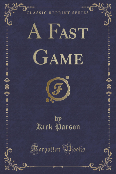 Buch A Fast Game (Classic Reprint) Kirk Parson