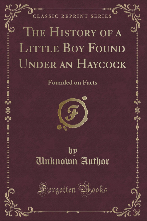 Knjiga The History of a Little Boy Found Under an Haycock Unknown Author