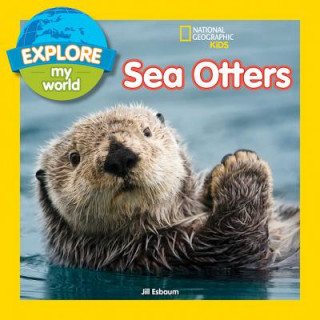 Kniha Explore My World Sea Otters Jill Esbaum