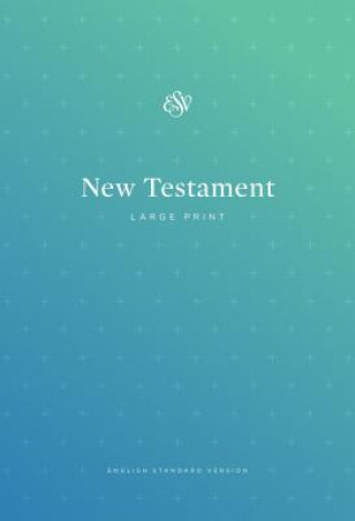 Carte ESV Outreach New Testament, Large Print 