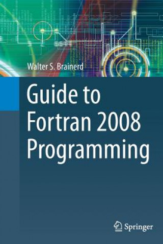 Książka Guide to Fortran 2008 Programming Walter S. Brainerd