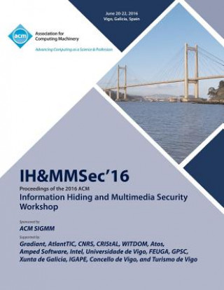 Buch IH&MMSec 16 ACM Information Hiding & MultiMedia Security 16 IH&MMSec 16 Conference Committee