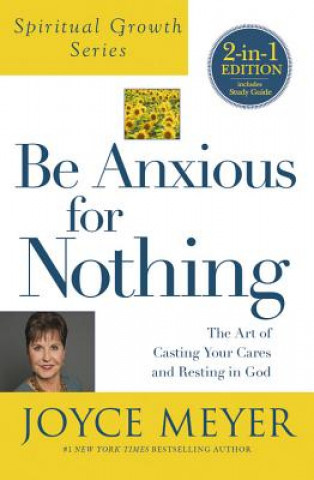 Carte Be Anxious For Nothing (Spiritual Growth Series) Joyce Meyer