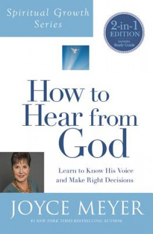 Carte How to Hear from God (Spiritual Growth Series): Learn to Know His Voice and Make Right Decisions Joyce Meyer