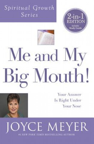 Carte Me and My Big Mouth! (Spiritual Growth Series): Your Answer Is Right Under Your Nose Joyce Meyer