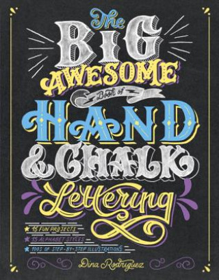 Carte The Big Awesome Book of Hand & Chalk Lettering Dina Rodriguez