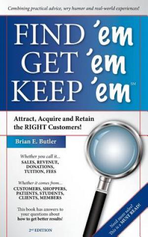 Książka Find 'em Get 'em Keep 'em Brian E. Butler