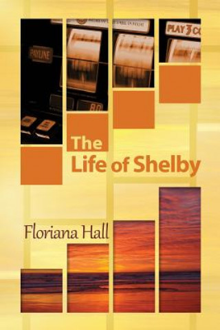 Kniha LIFE OF SHELBY Floriana Hall