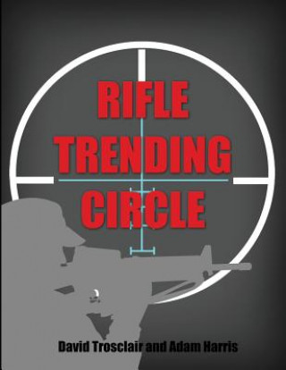 Knjiga RIFLE TRENDING CIRCLE David Trosclair