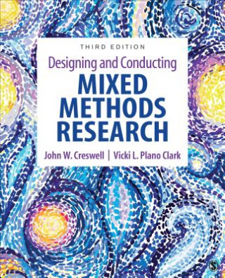 Kniha Designing and Conducting Mixed Methods Research John W. Creswell