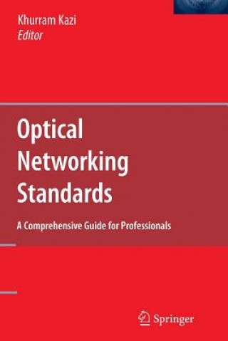Könyv Optical Networking Standards: A Comprehensive Guide for Professionals Khurram Kazi