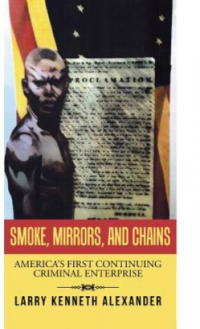 Carte Smoke, Mirrors, and Chains Larry Kenneth Alexander