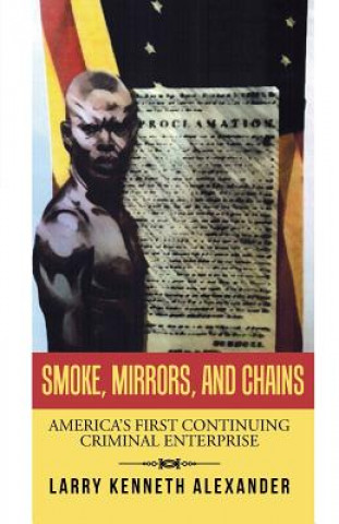 Carte Smoke, Mirrors, and Chains Larry Kenneth Alexander