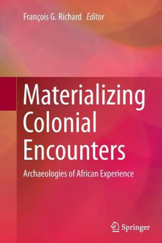 Carte Materializing Colonial Encounters Francois G. Richard