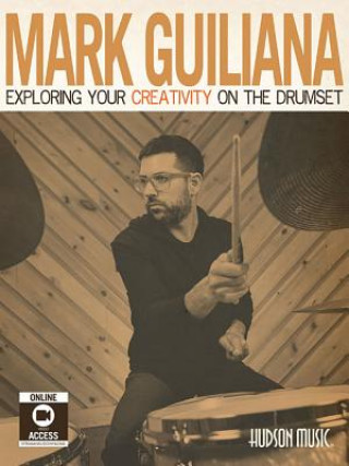 Książka MARK GUILIANA EXPLORING YOUR CREATIVITY Mark Guiliana
