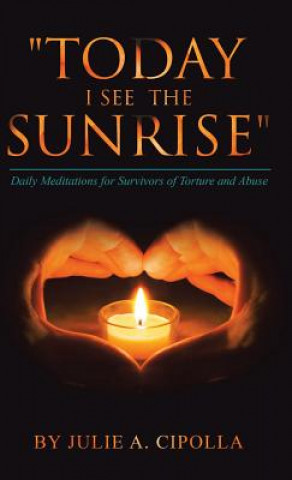 Kniha "Today I See the Sunrise" Julie a. Cipolla