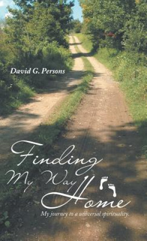 Книга Finding My Way Home David G. Persons